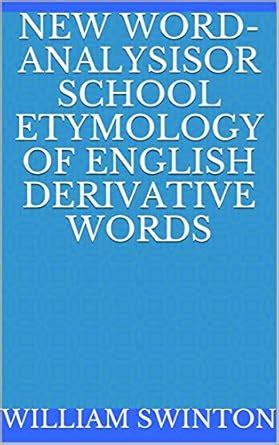 New Word-AnalysisOr School Etymology of English Derivative Words eBook ...
