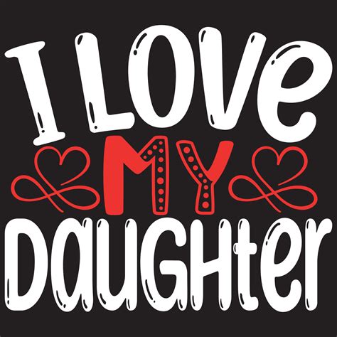 i love my daughters 13361801 Vector Art at Vecteezy