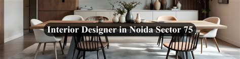 Interior Designer in Noida Sector 75 | Modern Home & Flat Interior ...