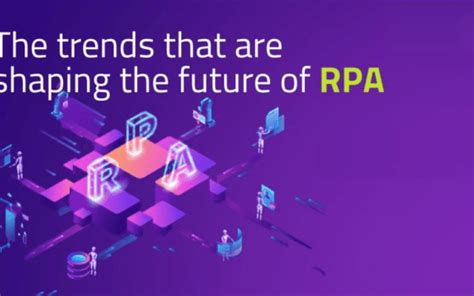 The Trends that are Shaping the Future of RPA | nasscom | The Official ...