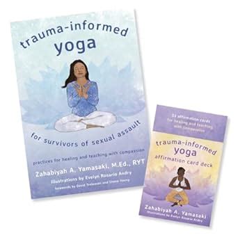 Buy Trauma-Informed Yoga for Survivors of Sexual Assault: Book and Card ...