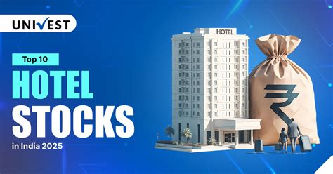 Best Hotel Stocks to Buy in India 2025