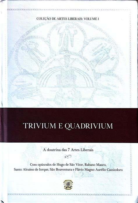 Trivium e Quadrivium: A Doutrina das 7 Artes Liberais by Instituto ...
