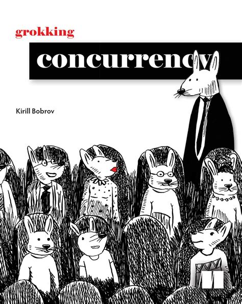 Grokking Concurrency eBook by Kiril Bobrov | Official Publisher Page ...