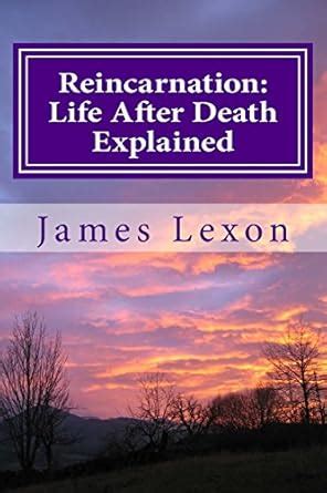 Reincarnation: Life After Death Explained : Lexon, James: Amazon.in: Books