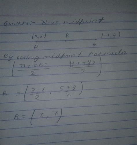 If R is the midpoint of line joining P(3,5) Q(-1,9) then R lies on ...