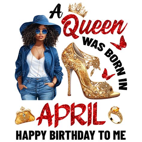 A Queen Was Born in April PNG, Black April Queen PNG, April Birthday Girl, Happy Birthday to Me ...