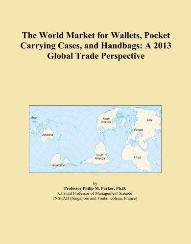 The World Market for Wallets, Pocket Carrying Cases, and Handbags: A ...