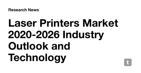 Laser Printers Market 2020-2026 Industry Outlook and Technology ...