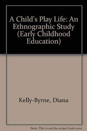 Buy A Child's Play Life: An Ethnographic Study (Early Childhood ...