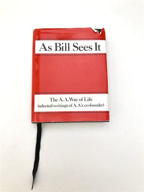 As Bill Sees It (The A. A. Way of Life): Anon: 9780916856038: Amazon ...
