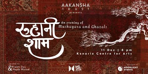 Ruhaani Shyam - An evening of Mushayara and Ghazals, Kanoria Centre for ...