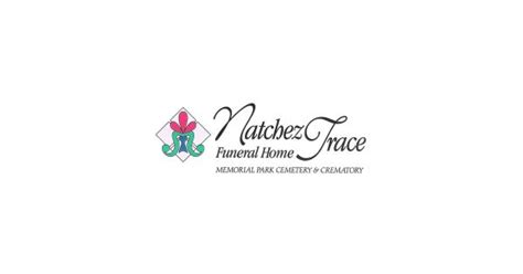 Natchez Trace Funeral Home, Cemetery & Crematory Obituaries & Services ...