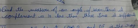 Find the measure of an angle if seven times its complement is 10 less ...