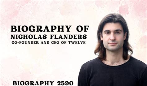 Biography of Nicholas Flanders: Co-Founder and CEO of Twelve -Entrepreneur