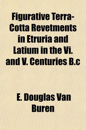 Figurative Terra-Cotta Revetments in Etruria and Latium in the VI. and ...