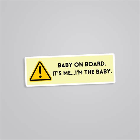 Express Parenthood with Style: Baby On Board, It's Me, I'm the Baby Sticker