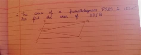 the area of a parallelogram pqrs is 156cm^2 then find the area of ...
