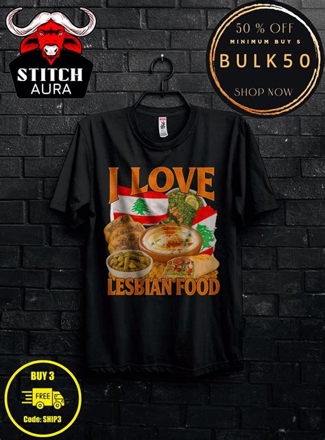 I Love Lesbian Food Funny Lebanese Food Meme Gift Shirt for Man ...