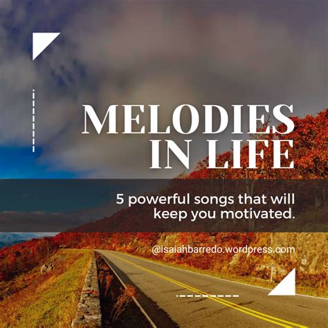 Melodies in Life: 5 Powerful Songs That Will Keep You Inspired ...