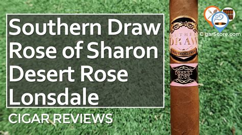 Cigar Review: Southern Draw Rose of Sharon Desert Rose Lonsdale ...