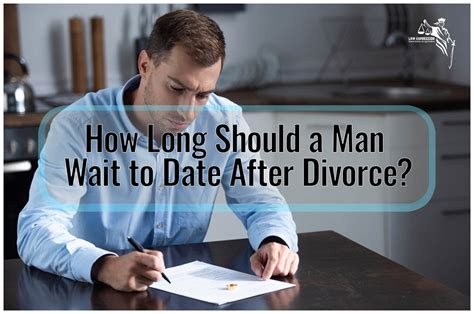 How Long Should a Man Wait to Date After Divorce? - Law Expression