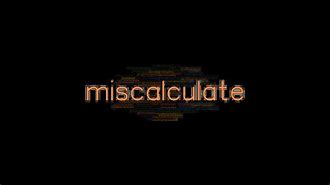 Image result for miscalculate