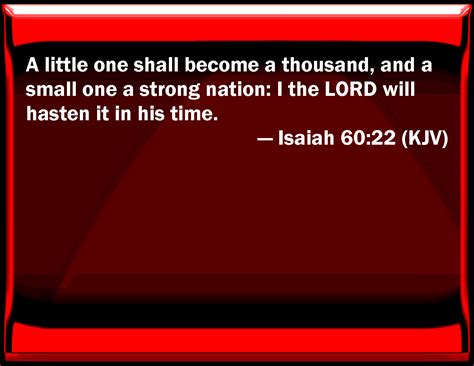 Isaiah 60:22 A little one shall become a thousand, and a small one a ...