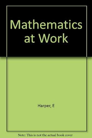 Mathematics at Work : Harper, E: Amazon.in: Books