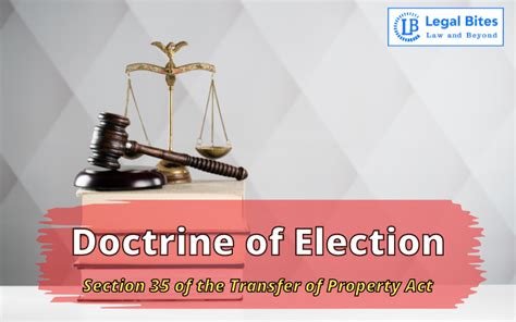 Doctrine of Election | Section 35 of the Transfer of Property Act, 1882