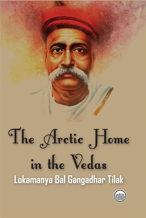The Arctic Home in the Vedas : Being also a new key to the ...