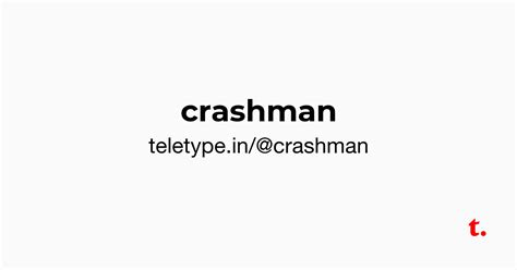 @crashman — Teletype