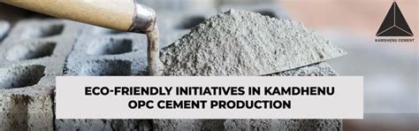 Eco-Friendly Initiatives in Kamhdenu OPC Cement Production