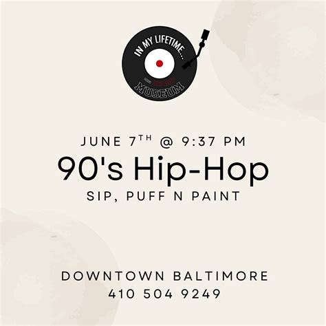 90s Hip-Hop! Sip, Puff n Paint, In My Lifetime: Mini Hip-Hop Museum ...