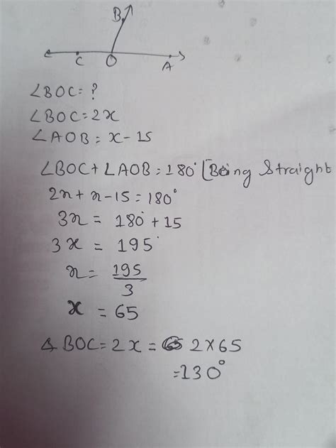 question no. efind angle BOC if angle AOB= x - 15 and Angle BOC = 2x ...