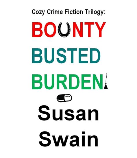 Cozy Crime Fiction Trilogy: BOUNTY, BUSTED, BURDEN eBook : Swain, Susan ...