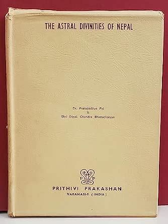 The Astral Divinities Of Nepal : Dr. Pratapaditya Pal: Amazon.in: Books