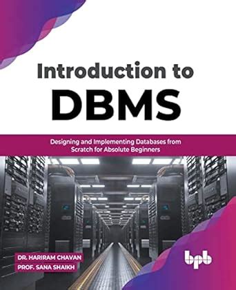 Introduction to DBMS: Designing and Implementing Databases from Scratch ...