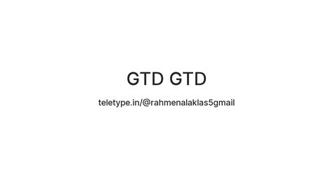 GTD GTD — Teletype