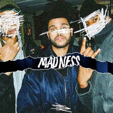 Madness Mixtape by The Weeknd Hosted by Young Kippur, Linos, Chromatic ...