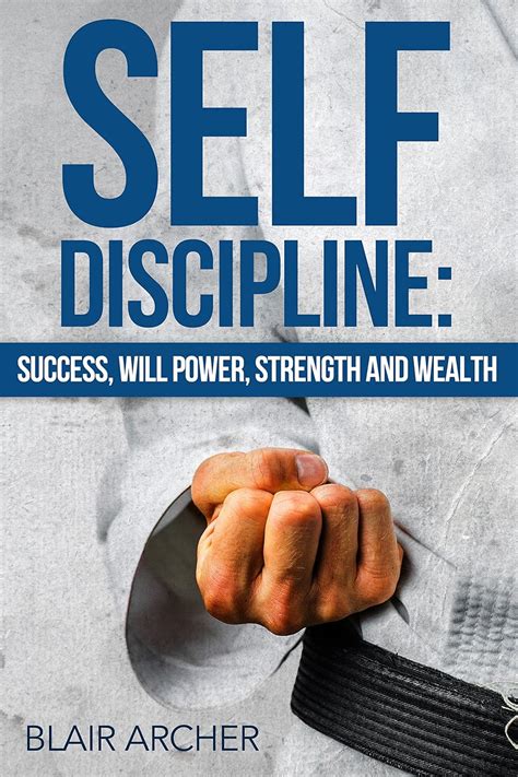 Self-Discipline: Success, Will power, Strength and Wealth (Self ...