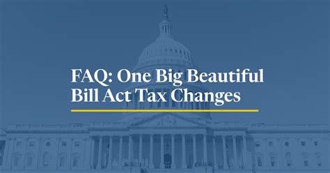 FAQ: The One Big Beautiful Bill Act Tax Changes - Tax Advantage System