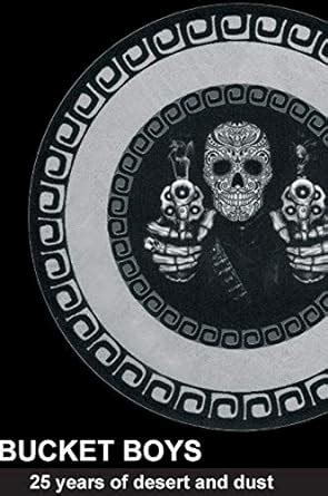 Buy Big Black Bucket Boys Book: 25 years of desert and dust Book Online ...