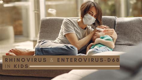 Rhinovirus And Enterovirus-D68 In Kids: What You Should Know About The ...