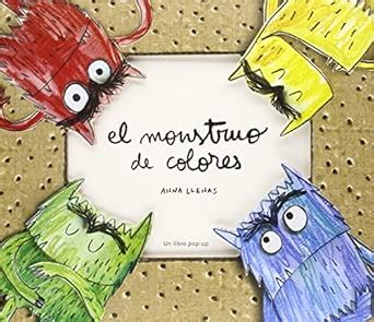 El Monstruo de Colores, un libro pop-up (Spanish Edition): 1 : Llenas ...