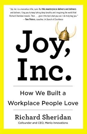 Joy, Inc.: How We Built a Workplace People Love eBook : Sheridan ...