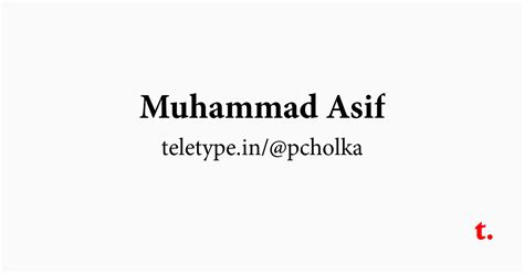Muhammad Asif — Teletype