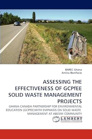 Buy Assessing the Effectiveness of Gcpfee Solid Waste Management ...