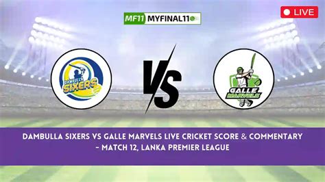 DS vs GM Live Score, Scorecard, Dambulla Sixers vs Galle Marvels ...