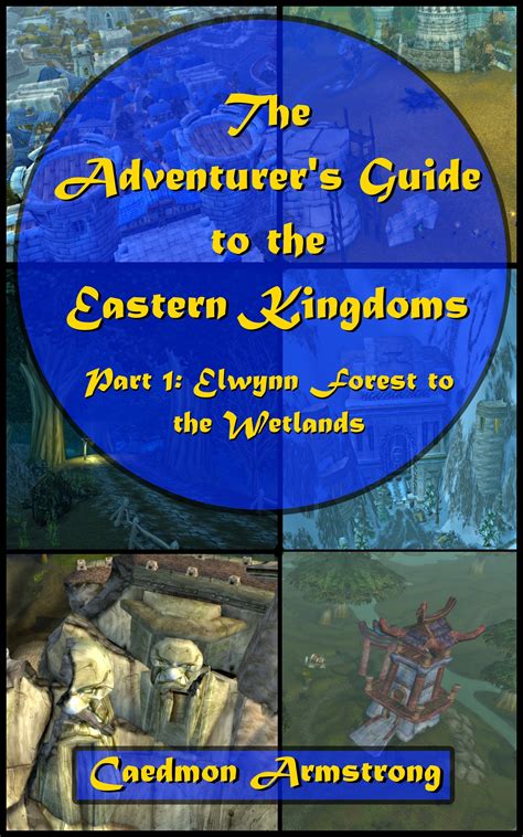 Buy The Adventurer's Guide to the Eastern Kingdoms: Part 1: Elwynn ...